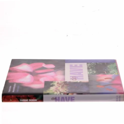 Din Have af Yvonne Dengin (Bog)