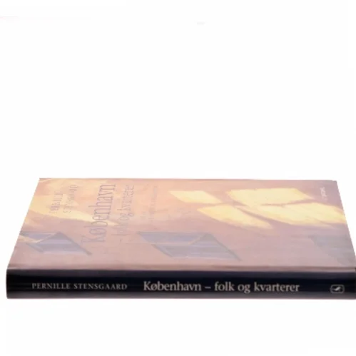København - folk og kvarterer af Pernille Stensgaard (Bog)