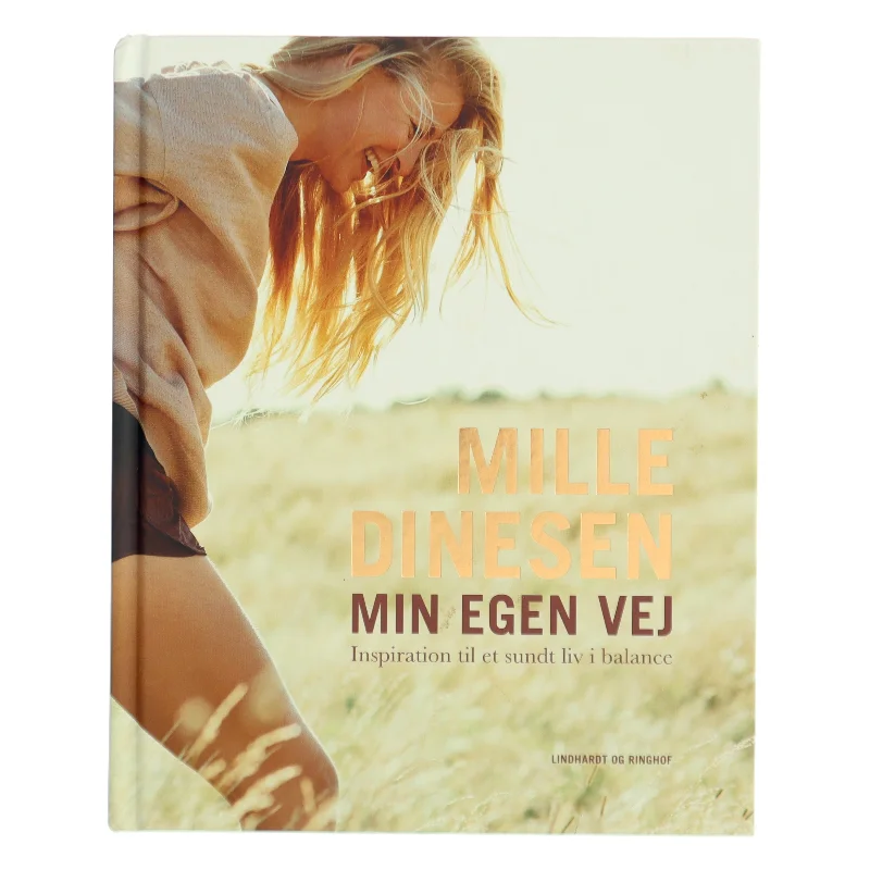 Min egen vej : inspiration til et sundt liv i balance af Mille Dinesen (Bog)