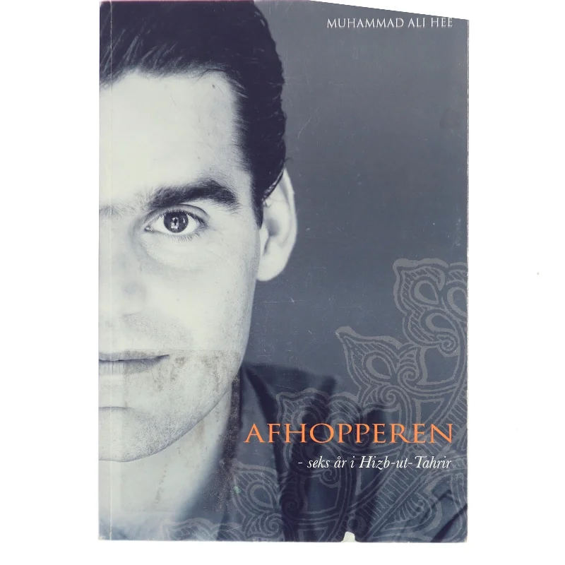 Afhopperen : seks år i Hizb-ut-Tahrir af Muhammad Ali Hee (Bog)