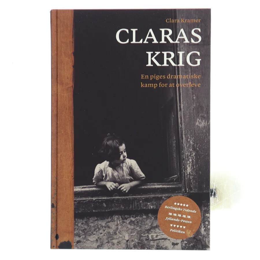Claras krig : en piges dramatiske kamp for at overleve af Clara Kramer (Bog)