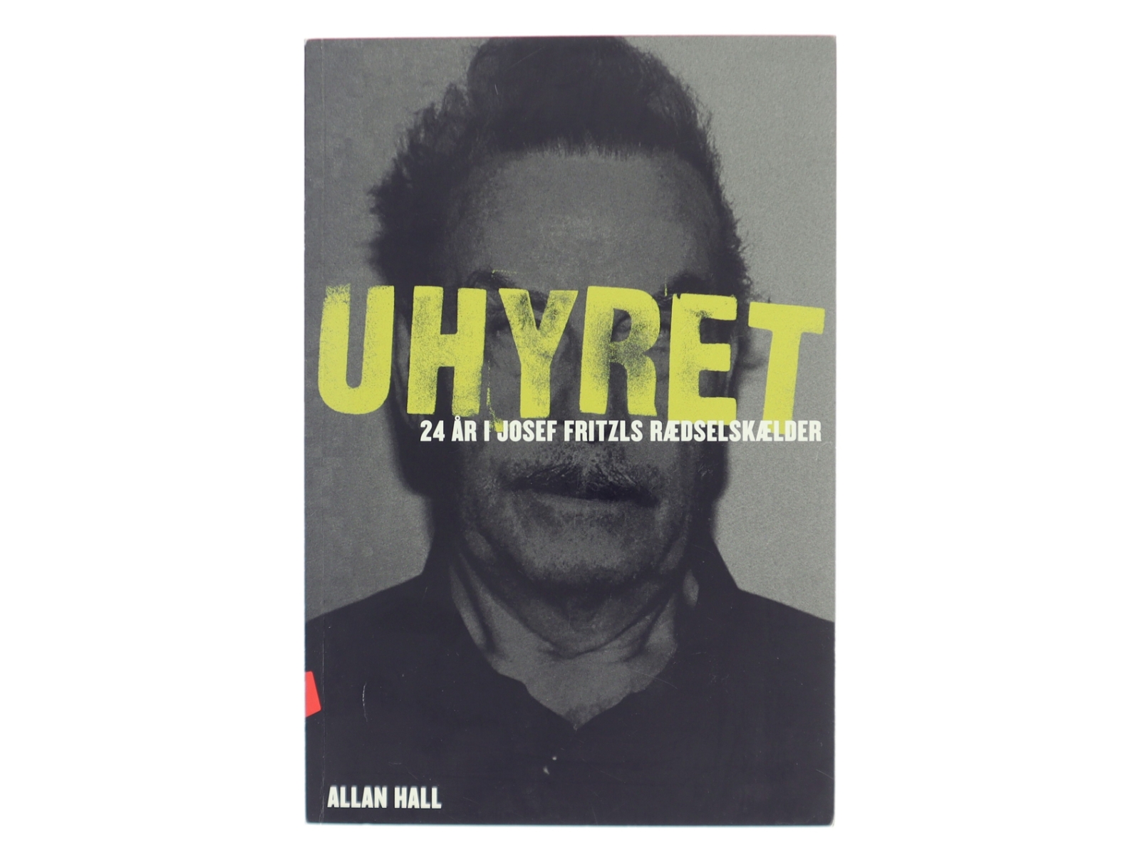 Uhyret : 24 år i Josef Fritzls kælder af Allan Hall (Bog)