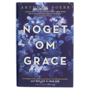 Noget om Grace : roman af Anthony Doerr (Bog)