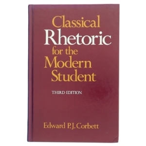 Classical rhetoric for the modern student af Edward P. J. Corbett (Bog)