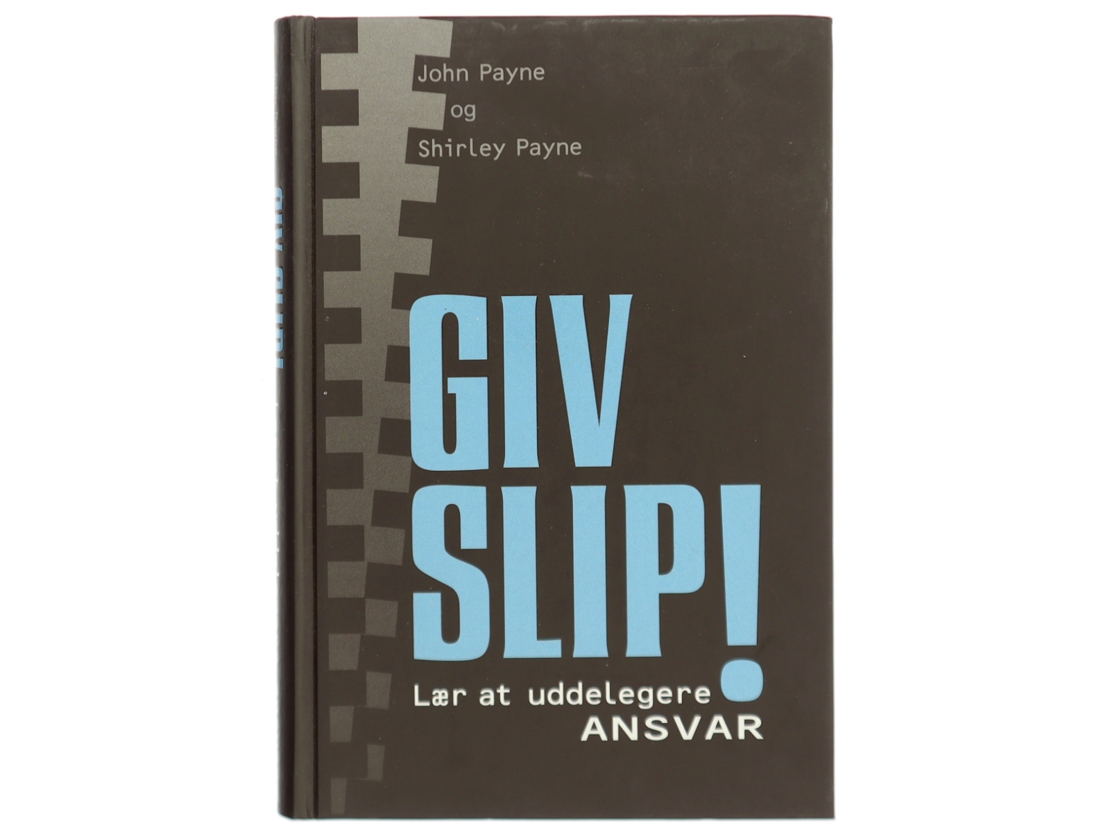Giv Slip! af John Payne (Bog)