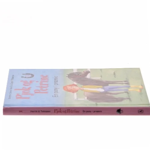 Pjok og Petrine 1 - En pony i præmie af Kirsten Sonne Harild (Bog)