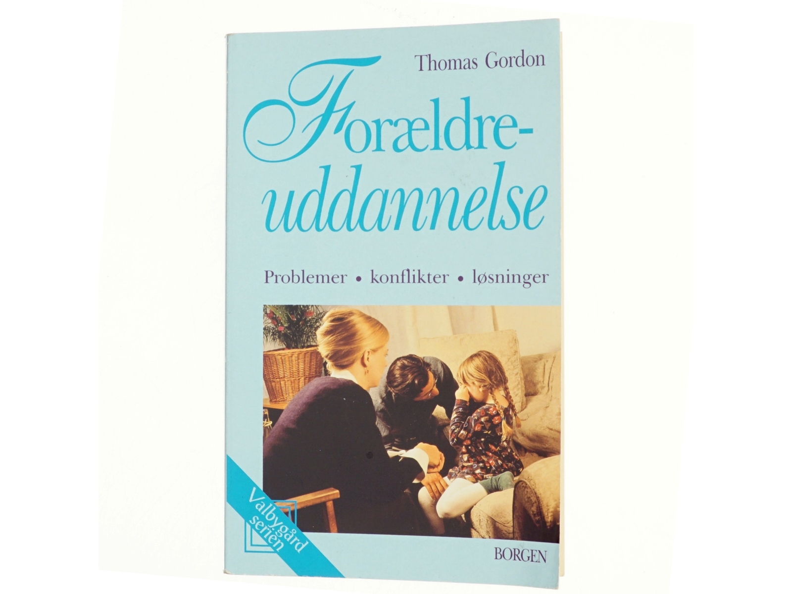 Forældreuddannelse : problemer, konflikter, løsninger (Bog)