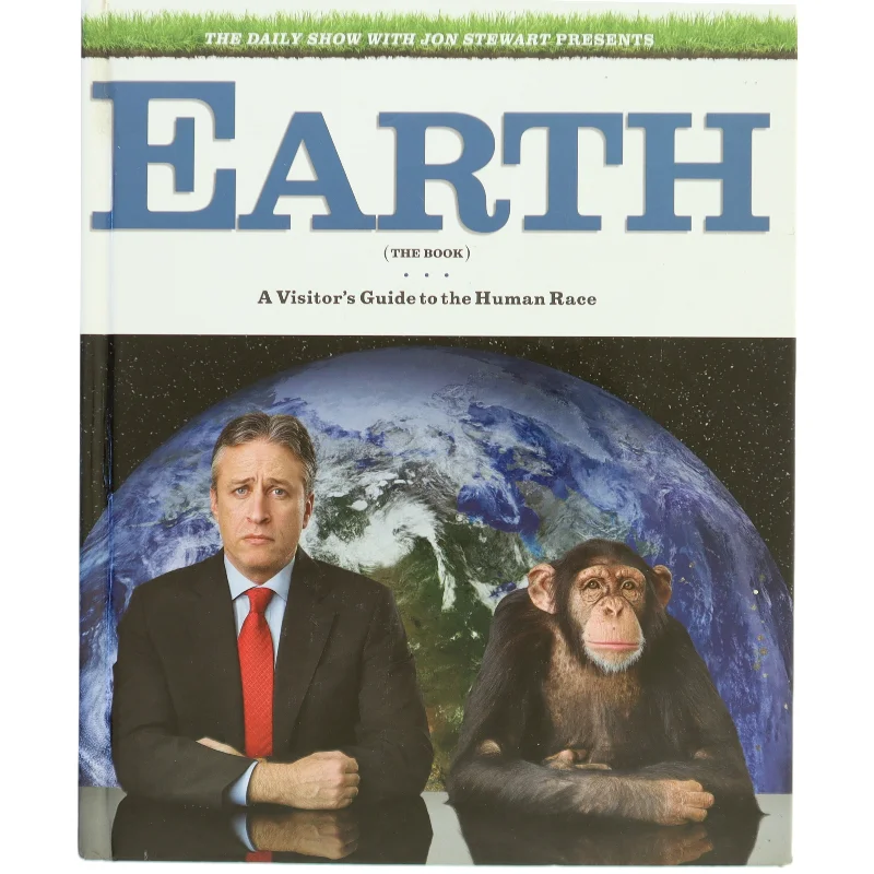 Earth (the book) : a visitor's guide to the human race af Jon Stewart (f. 1962) (Bog)