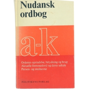 Nudansk ordbog, bind I (A-K) fra Politikens Forlag