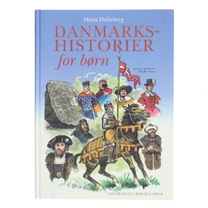Danmarkshistorier for børn. Bind 1 af Maria Helleberg (Bog)